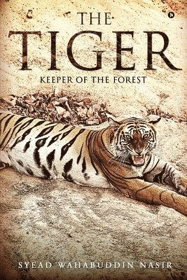 Syead Wahabuddin Nasir - The Tiger: Keeper of the Forest, Häftad