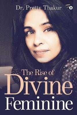 bokomslag The Rise of Divine Feminine