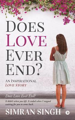 Does Love Ever End?: An Inspirational Love Story 1