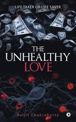 The Unhealthy Love: Life taker or Life saver 1