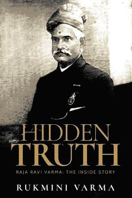 Rukmini Varma - Hidden Truth: Raja Ravi Varma: The Inside Story, Häftad