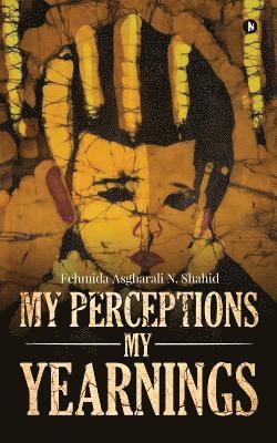 bokomslag My Perceptions My Yearnings