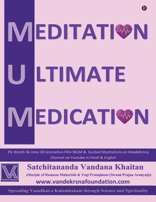 Mum: Meditation Ultimate Medication 1