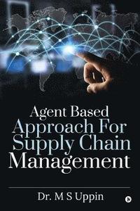 bokomslag Agent Based Approach For Supply Chain Management