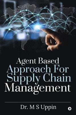 Agent Based Approach For Supply Chain Management 1