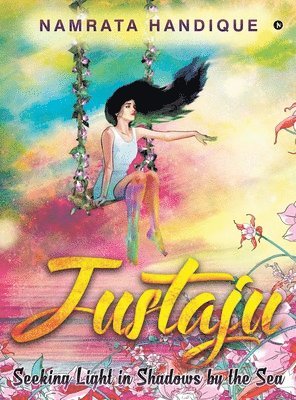 Namrata Handique - Justaju, Inbunden