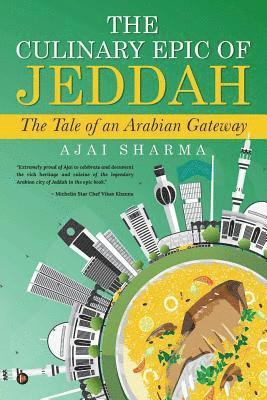 Ajai Sharma - The Culinary Epic of Jeddah: The Tale of an Arabian Gateway, Häftad