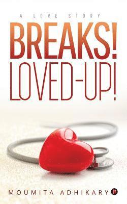 bokomslag Breaks! Loved?up!: A Love Story
