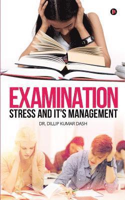 Examination Stress and It's Management 1