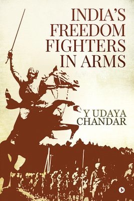 bokomslag India's Freedom Fighters in Arms