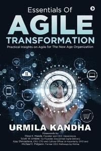 bokomslag Essentials of Agile Transformation: Practical Insights on Agile for the New Age Organisation