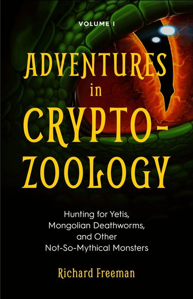 Richard Freeman - Adventures in Cryptozoology, Häftad
