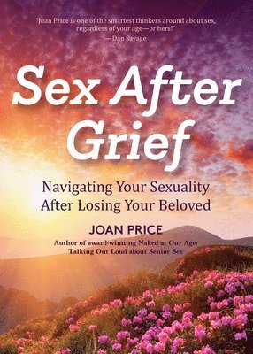 Joan Price - Sex After Grief, Häftad