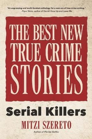Best New True Crime Stories: Serial Killers