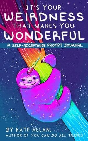 Kate Allan - It’s Your Weirdness that Makes You Wonderful, Häftad