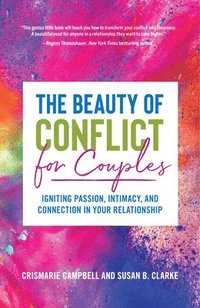 bokomslag The Beauty of Conflict for Couples