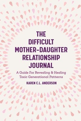 bokomslag Difficult Mother-Daughter Relationship Journal