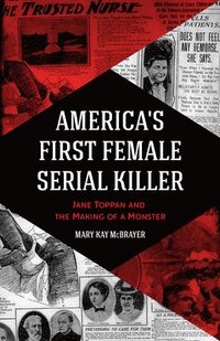 bokomslag America's First Female Serial Killer