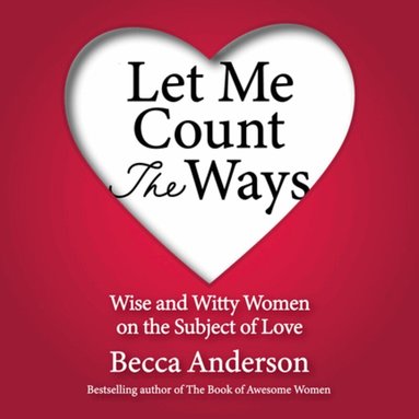 Becca Anderson - Let Me Count the Ways, Inbunden