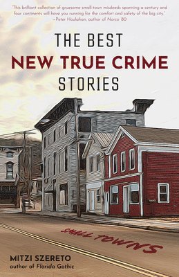 bokomslag The Best New True Crime Stories: Small Towns