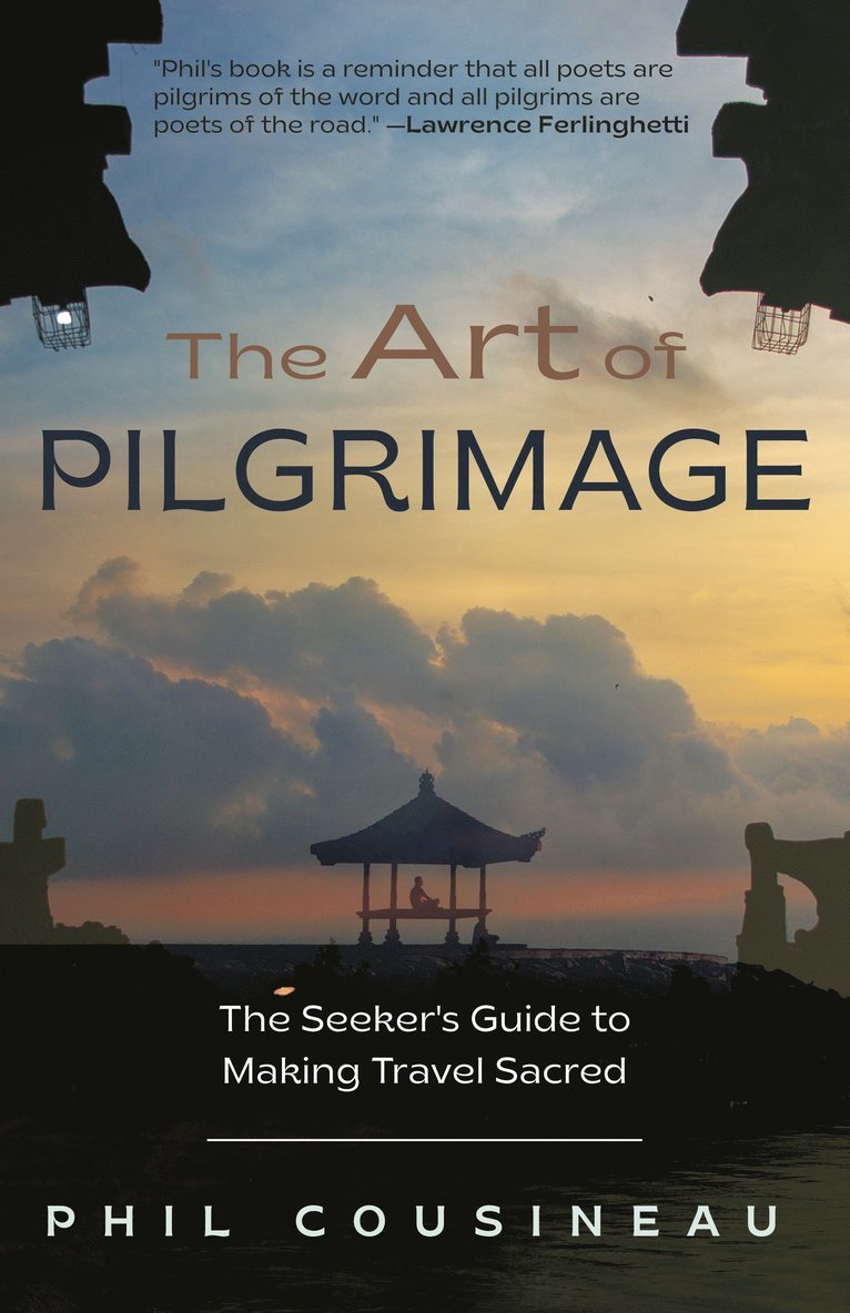 Phil Cousineau - Art of Pilgrimage, Häftad