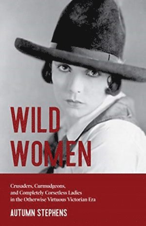 Autumn Stephens - Wild Women, Häftad