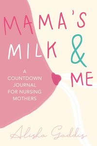 bokomslag Mamas Milk and Me