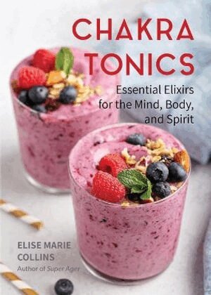 Elise Marie Collins - Chakra Tonics, Häftad