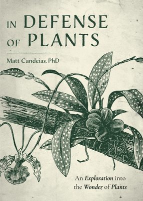 In Defense of Plants 1