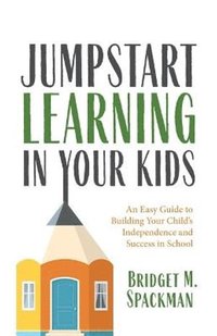 bokomslag Jumpstart Learning in Your Kids