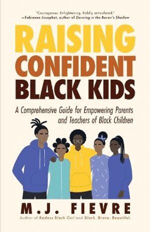 M.J. Fievre - Raising Confident Black Kids, Häftad