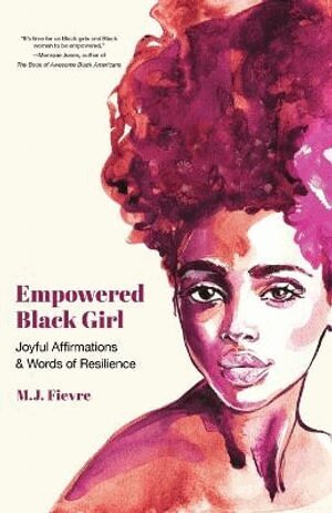 M.J. Fievre - Empowered Black Girl, Häftad