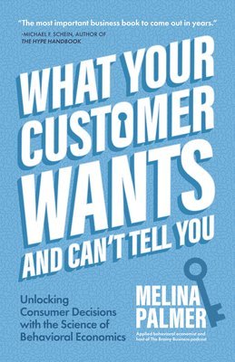 bokomslag What Your Customer Wants and Can't Tell You