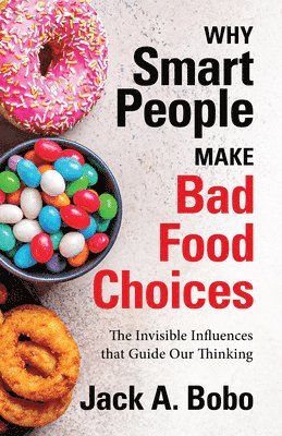 Why Smart People Make Bad Food Choices 1