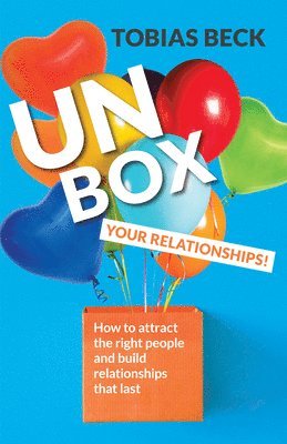 Tobias Beck - Unbox Your Relationships, Häftad
