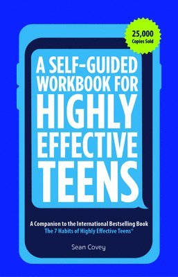 A Self-Guided Workbook for Highly Effective Teens 1