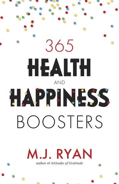 M.J. Ryan - 365 Health & Happiness Boosters, Häftad
