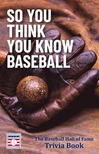 bokomslag So You Think You Know Baseball