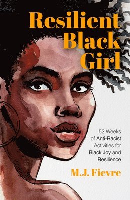 M.J. Fievre - Resilient Black Girl, Inbunden