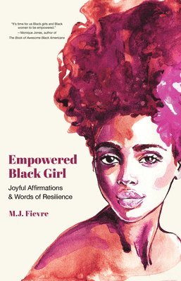 M.J. Fievre - Empowered Black Girl, Inbunden