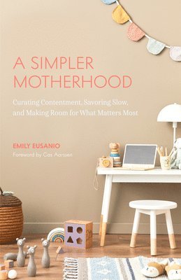 Emily Eusanio - Simpler Motherhood, Häftad