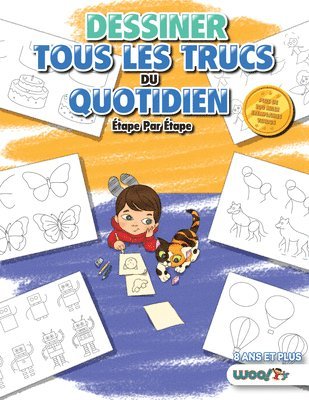 Woo! Jr. Kids Activities - Dessiner tous les Trucs du Quotidien, Étape par Étape, Häftad