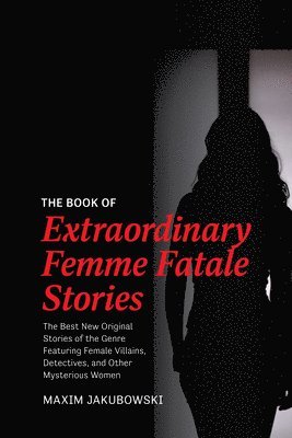 bokomslag The Book of Extraordinary Femme Fatale Stories