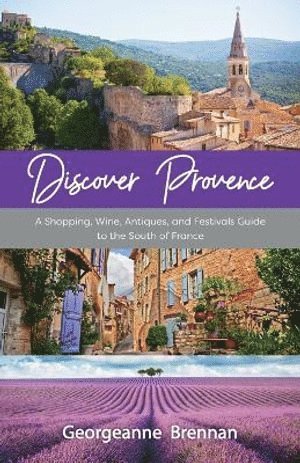 Georgeanne Brennan - Discover Provence, Häftad