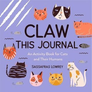 Sassafras Lowrey - Claw This Journal, Inbunden