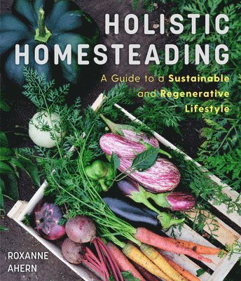 bokomslag Holistic Homesteading