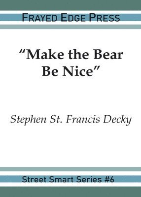 &quot;Make the Bear Be Nice&quot; 1