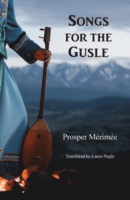 Prosper Mérimée - Songs for the Gusle, Häftad. Tillgänglighet: Lägg i varukorg