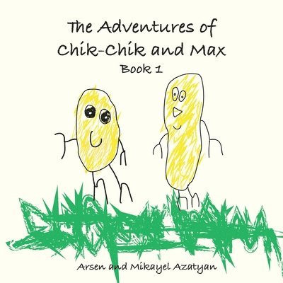 The Adventures of Chik-Chik and Max Book 1 1