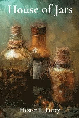 Hester L Furey - House of Jars, Häftad. Tillgänglighet: Lägg i varukorg